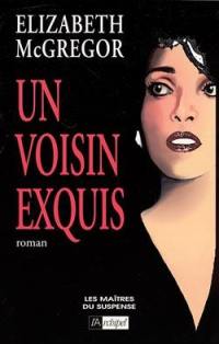 Un voisin exquis Un voisin exquis