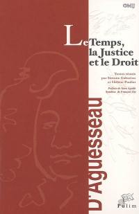 Le temps, la justice et le droit : actes du colloque organisé à Limoges les 20 et 21 novembre 2003