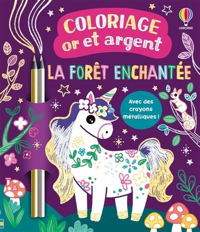 La forêt enchantée : Coloriage or et argent : Dès 6 ans