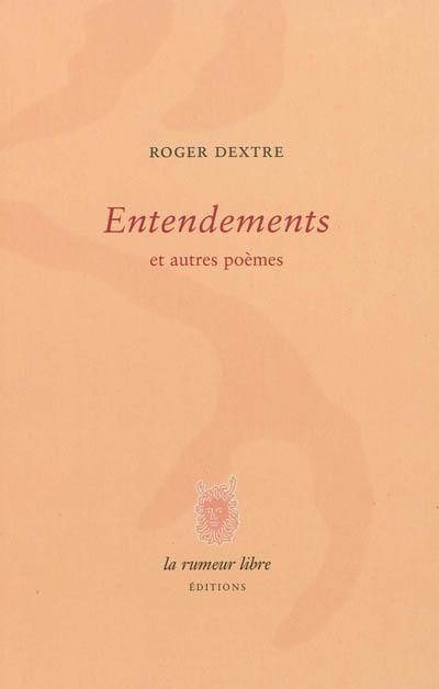 Entendements : et autres poèmes Entendements : et autres poèmes