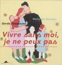 Vivre sans moi, je ne peux pas Vivre sans moi, je ne peux pas