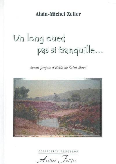 Un long oued pas si tranquille... Un long oued pas si tranquille...