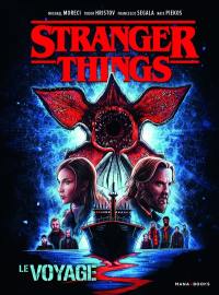 Stranger things. Le voyage