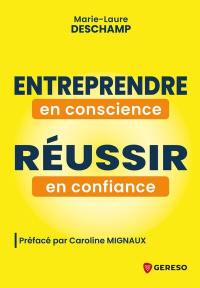 Entreprendre en conscience, réussir en confiance : et si vous vous donniez le permis de réussir ?