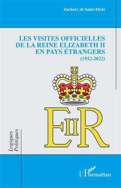 Les visites officielles de la reine Elizabeth II en pays étrangers (1952-2022)