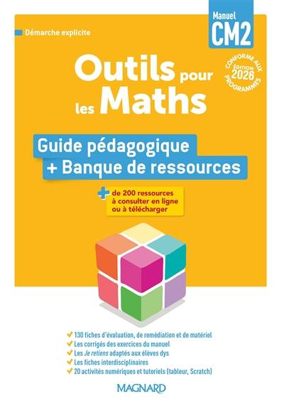Outils pour les maths, manuel CM2, cycle 3 : guide pédagogique + banque de ressources