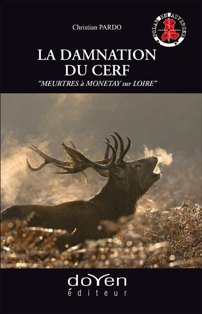 La damnation du cerf : meurtres à Monétay sur Loire