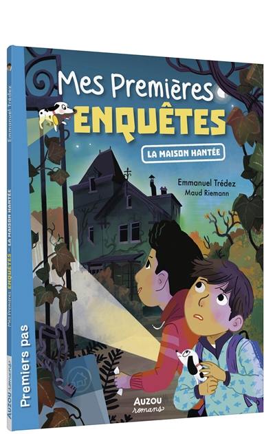 Mes premières enquêtes. La maison hantée