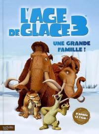 L'âge de glace 3 : une grande famille !. L'âge de glace 3 : un heureux évènement