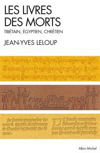 Les livres des morts : tibétain, égyptien, chrétien
