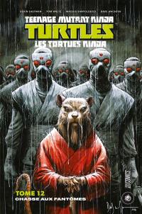 Teenage mutant ninja Turtles : les Tortues ninja. Vol. 12. Chasse aux fantômes