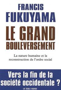 Le grand bouleversement : la nature humaine et la reconstitution de l'ordre social : vers la fin de la société occidentale ?