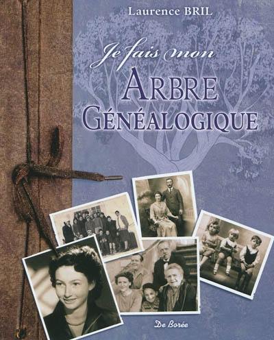 Je fais mon arbre généalogique Je fais mon arbre généalogique