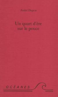 Un quart d'ère sur le pouce