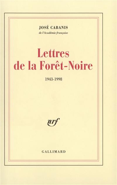 Lettres de la Forêt-Noire, 1943-1998
