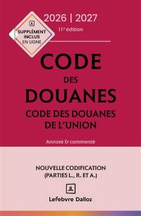 Code des douanes 2026-2027. Code des douanes de l'Union 2026-2027 : annoté & commenté