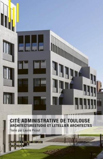 Cité administrative de Toulouse : Architecturestudio et Letellier architectes Cité administrative de Toulouse : Architecturestudio et Letellier architectes