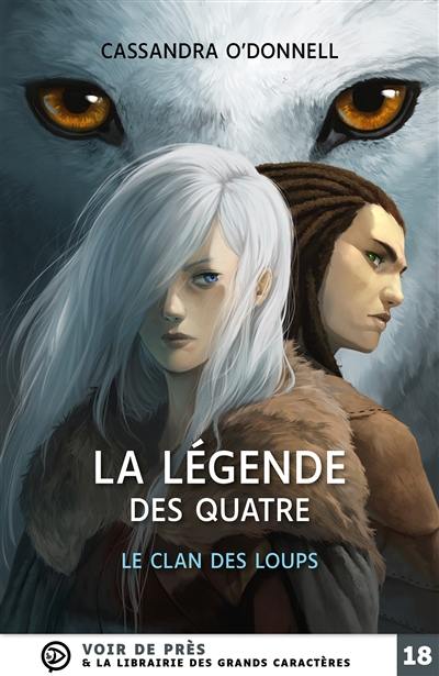 La légende des quatre. Vol. 1. Le clan des loups La légende des quatre. Vol. 1. Le clan des loups