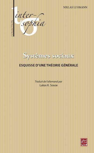 Les systèmes sociaux : esquisse d'une théorie générale Les systèmes sociaux : esquisse d'une théorie générale