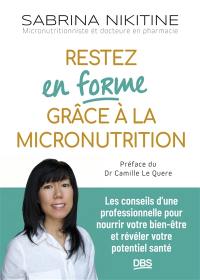 Restez en forme grâce à la micronutrition : les conseils d'une professionnelle pour nourrir votre bien-être et révéler votre potentiel santé