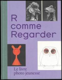 R comme regarder : le livre photo jeunesse