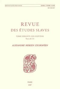 Revue des études slaves, n° 78-2-3. Alexandre Herzen l'Européen