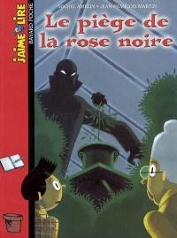Le piège de la rose noire Le piège de la rose noire