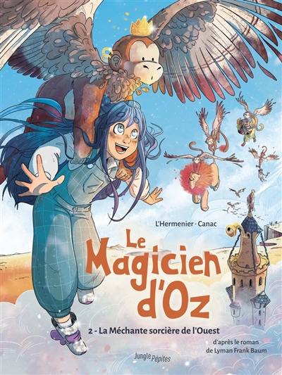 Le magicien d'Oz. Vol. 2. La méchante sorcière de l'Ouest Le magicien d'Oz. Vol. 2. La méchante sorcière de l'Ouest