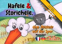 Hafele & Storichele : à la recherche du deckele. Hafele & Storichele, dem Deckele auf der Spur