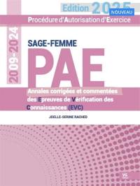 PAE sage-femme, procédure d'autorisation d'exercice : annales corrigées et commentées des épreuves de vérification des connaissances (EVC) : 2009-2024
