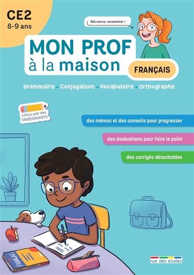 Français CE2, 8-9 ans : grammaire, conjugaison, vocabulaire, orthographe