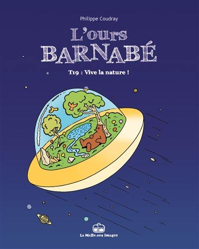 L'ours Barnabé. Vol. 19. Vive la nature ! L'ours Barnabé. Vol. 19. Vive la nature !