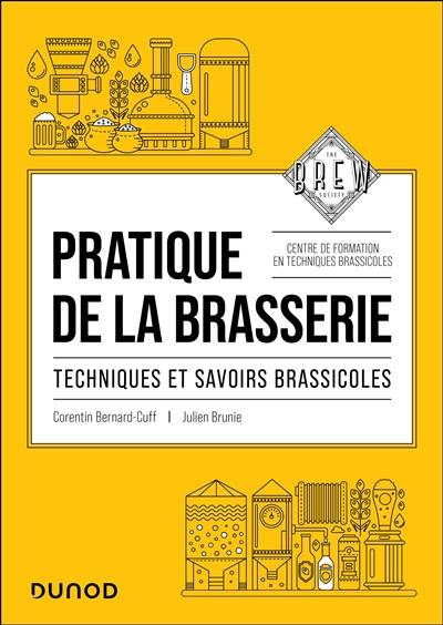 Pratique de la brasserie : techniques et savoirs brassicoles