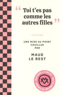 "Toi t'es pas comme les autres filles" : #pickme