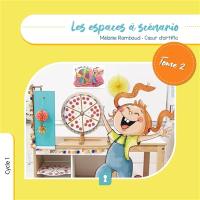 Les espaces à scénario : cycle 1. Vol. 2 Les espaces à scénario : cycle 1. Vol. 2