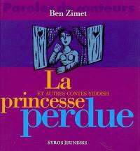 La princesse perdue et autres contes yiddish La princesse perdue et autres contes yiddish