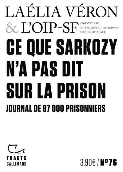Ce que Sarkozy n'a pas dit sur la prison : journal de 87.000 prisonniers