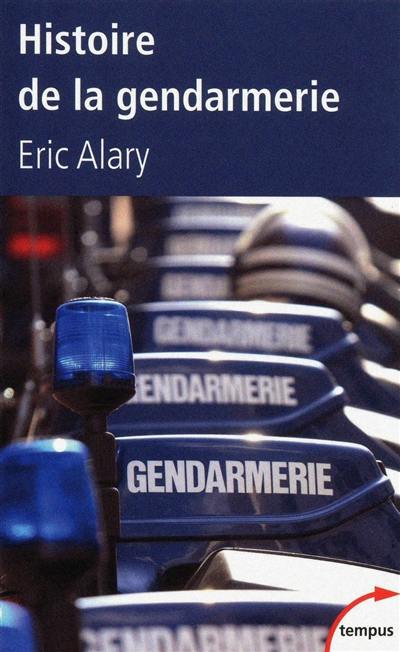 Histoire de la gendarmerie Histoire de la gendarmerie