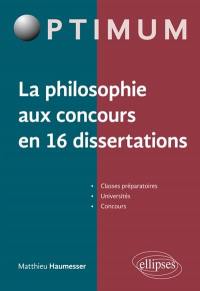 La philosophie aux concours en 16 dissertations