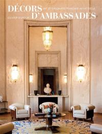 Décors d'ambassades : art et diplomatie française au XXe siècle