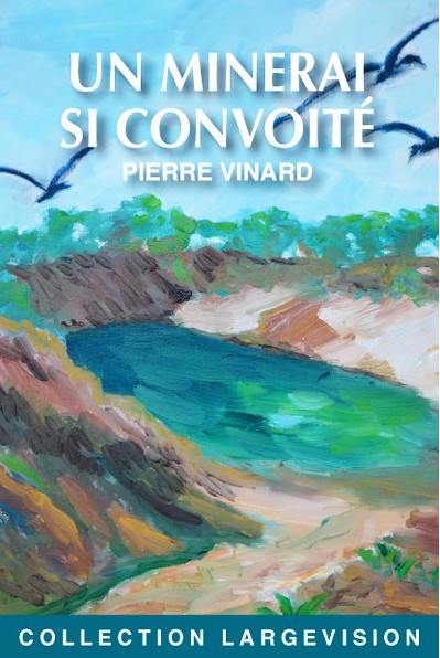 Un minerai si convoité Un minerai si convoité