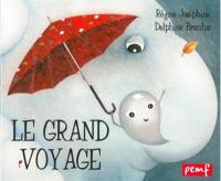 Le grand voyage Le grand voyage
