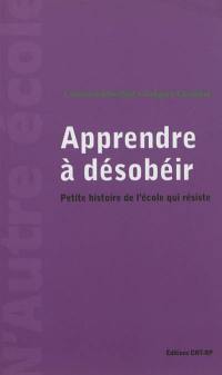 Apprendre à désobéir : petite histoire de l'école qui résiste