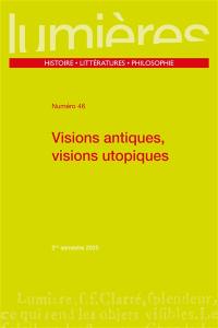 Lumières, n° 46. Visions antiques, visions utopiques