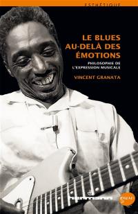 Le blues au-delà des émotions : philosophie de l'expression musicale
