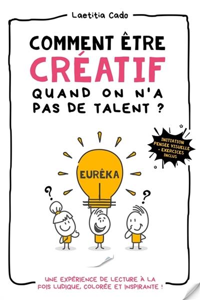 Comment être créatif quand on n’a pas de talent ?