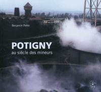 Potigny : au siècle des mineurs Potigny : au siècle des mineurs