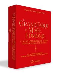 Le grand tarot du Mage Edmond : le plus légendaire des tarots rendu célèbre par Belline : les 78 cartes authentiques conservées au Mucem entièrement décryptées