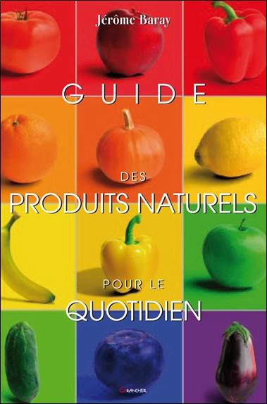 Guide des produits naturels pour le quotidien Guide des produits naturels pour le quotidien
