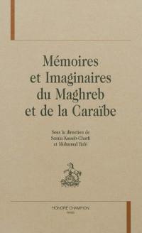 Mémoires et imaginaires du Maghreb et de la Caraïbe